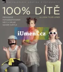 100% DÍTĚ - Průvodce fotografováním dětí - obrázek