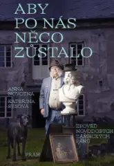 Aby po nás něco zůstalo: Zpověď novodobých zámecký - obrázek