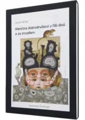 Jan Švankmajer - Alenčina dobrodružství v říši divů a za zrcadlem (dotisk) - obrázek