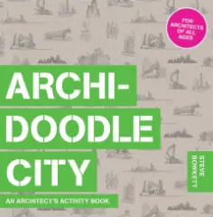 Archidoodle City: An Architect&#039;s Activity Book - obrázek