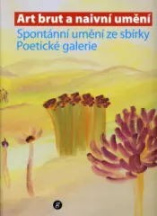 Art brut a naivní umění – Spontánní umění ze sbírky Poetické galerie) - obrázek