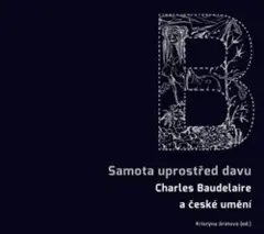 Samota uprostřed davu Charles Baudelaire a české umění - obrázek