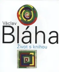 Václav Bláha. Život s knihou - obrázek