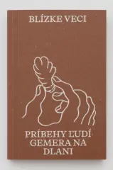 Blízke veci: Príbehy ľudí Gemera na dlani - obrázek