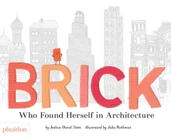 Brick: Who Found Herself in Architecture - obrázek