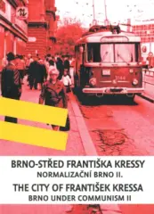 Brno-střed Františka Kressy. Normalizační Brno II - obrázek