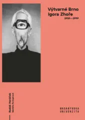 Výtvarné Brno Igora Zhoře 1957–1997 - obrázek