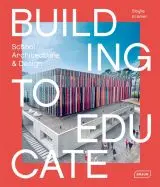 Building to Educate: School Architecture &amp; Design - obrázek