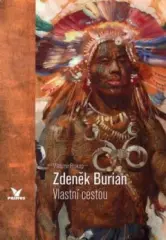Zdeněk Burian. Vlastní cestou - obrázek