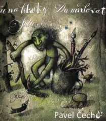 Pavel Čech - Du na klacky. Du malovat. Jdu ... - obrázek