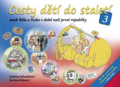 Cesty dětí do staletí 3 aneb Běla a Kuba v době naší první republiky - obrázek