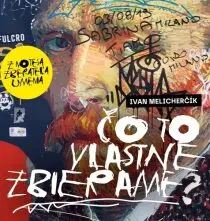 Čo to vlastne zbierame? - obrázek