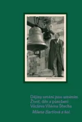 Dějiny umění jsou uměním. Život, dílo a působení Václava Viléma Štecha - obrázek