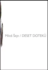 Deset doteků - Šejn Miloš - obrázek