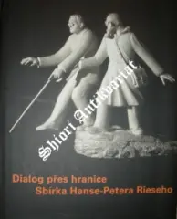 Dialog přes hranice / Sbírka Hanse-Petera Rieseho - obrázek