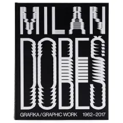 Milan Dobeš GRAFIKA / GRAPHIC WORK 1962 - 2017 - obrázek