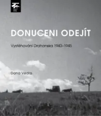 Donuceni odejít. Vystěhování Drahanska 1940–1945 - obrázek