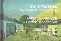 Dva z Prosenic - řezbáž Ladislav Frélich a malíř Josef Kaluža - obrázek