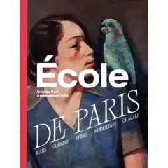 École de Paris. Umělci z Čech a meziválečná Paříž - obrázek