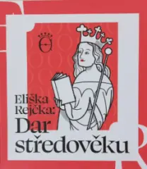 Eliška Rejčka: Dar středověku - obrázek