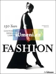 Fashion: 150 Years Couturiers, Designers, Labels - obrázek