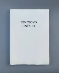 FÉNIXOVO HNÍZDO - Hana Čápová  (bibliofilie) - obrázek