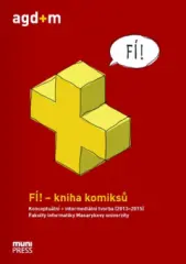 FÍ! – kniha komiksů. Konceptuální + intermediální tvorba (2013–2015) Fakulty informatiky Masarykovy univerzity - obrázek