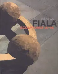 Václav Fiala: Sculptures 00-05 - obrázek
