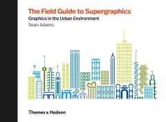 The Field Guide to Supergraphics: Graphics in the - obrázek