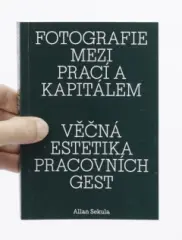Fotografie mezi prací a kapitálem / Věčná estetika pracovních gest - obrázek