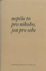 Nepíšu to pro nikoho, jen pro sebe. Deník Anny Gablerové z let 1838-1903 - obrázek