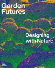 Garden Futures: Designing with Nature - obrázek