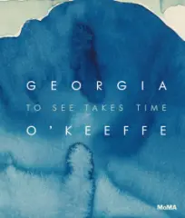 Georgia O’Keeffe: To See Takes Time - obrázek