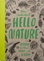 Hello Nature: Draw Colour, Make and Grow - obrázek