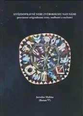 Hvězdopravné nebe zvěrokruhu nad námi, provázené originálními texty, malbami a sochami - obrázek