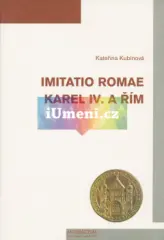 Imitatio Romae. Karel IV. a Řím - obrázek