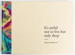 It´s awful not to live but only sleep./ Hrůza z toho, že se nežije - spí. - obrázek