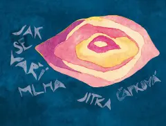 Jitka Čapková: Jak se vaří mlha - obrázek