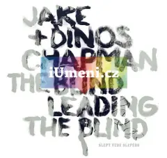 Jake &amp; Dinos Chapman. The Blind Leading the Blind - obrázek