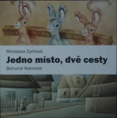 Miroslava Zychová a Bohumír Komínek / Jedno místo, dvě cesty - obrázek