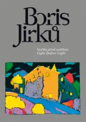 Boris Jirků - Světlo před světlem - obrázek