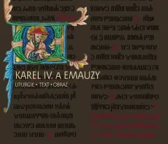 Karel IV. a Emauzy. Liturgie, text, obraz - obrázek