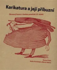 Karikatura a její příbuzní. Obrazový humor v českém prostředí 19. století - obrázek