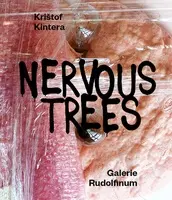 Krištof Kintera: Nervous Trees - obrázek