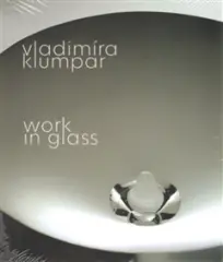 Vladimír Klumpar - Work in Glass - obrázek