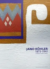 Jano Kohler 1873-1941. S láskou k umění a Bohu - obrázek