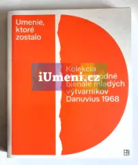 Umenie, ktoré zostalo. Kolekcia – Medzinárodné bienále mladých výtvarníkov Danuvius 1968 - obrázek