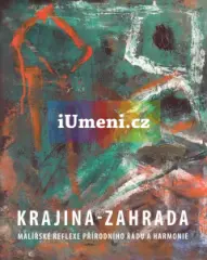 Krajina - zahrada. Malířské reflexe přírodního řádu a harmonie - obrázek