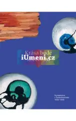 Krása bude křečovitá. Surrealismus v Československu 1933 - 1939 - obrázek