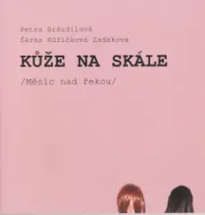 Kůže na skále / Šárka Růžičková Zadáková, Petra Brázdilová - obrázek